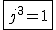 2$\fbox{j^3=1}