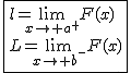 2$\fbox{l=\lim_{x\to a^+}F(x)\\L=\lim_{x\to b^-}F(x)}