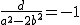 2$\frac{d}{a^2-2b^2}=-1