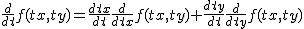 2$\frac{d}{dt}f(tx,ty)=\frac{dtx}{dt}\frac{d}{dtx}f(tx,ty)+\frac{dty}{dt}\frac{d}{dty}f(tx,ty)