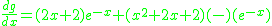 2$\green{\frac{dg}{dx}=(2x+2)e^{-x}+(x^2+2x+2)(-)(e^{-x})}