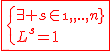 2$\red\fbox{\{{\exists s\in\{1,..,n}\}\\L^{s}=1}