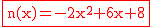 2$\rm\red\fbox{n(x)=-2x^2+6x+8}