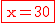 2$\rm\red\fbox{x=30}