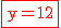 2$\rm\red\fbox{y=12}