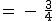 2$\rm = - \frac{3}{4}