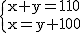 2$\rm~\{{x+y=110\\x=y+100}