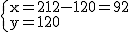 2$\rm~\{{x=212-120=92\\y=120}