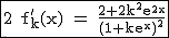 2$\rm~\begin{tabular}{|c|}\hline~2~f'_k(x)~=~\frac{2+2k^2e^{2x}}{(1+ke^x)^2}\\\hline\end{tabular}