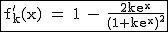 2$\rm~\begin{tabular}{|c|}\hline~f'_k(x)~=~1~-~\frac{2ke^x}{(1+ke^x)^2}\\\hline\end{tabular}