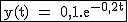 2$\rm~\begin{tabular}{|c|}\hline~y(t)~=~0,1.e^{-0,2t}\\\hline\end{tabular}