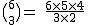 2$\rm~\big(^6_3\big)~=~\frac{6\times5\times4}{3\times2}