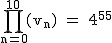 2$\rm~\displaystyle\prod_{n=0}^{10}(v_n)~=~4^{55}