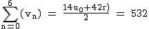 2$\rm~\displaystyle\sum_{n=0}^6(v_n)~=~\frac{14u_0+42r)}{2}~=~532