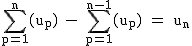 2$\rm~\displaystyle\sum_{p=1}^{n}(u_p)~-~\sum_{p=1}^{n-1}(u_p)~=~u_n