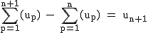 2$\rm~\displaystyle\sum_{p=1}^{n+1}(u_p)~-~\sum_{p=1}^{n}(u_p)~=~u_{n+1}