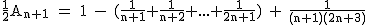 2$\rm~\frac{1}{2}A_{n+1}~=~1~-~(\frac{1}{n+1}+\frac{1}{n+2}+...+\frac{1}{2n+1})~+~\frac{1}{(n+1)(2n+3)}
