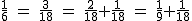 2$\rm~\frac{1}{6}~=~\frac{3}{18}~=~\frac{2}{18}+\frac{1}{18}~=~\frac{1}{9}+\frac{1}{18}