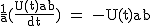 2$\rm~\frac{1}{a}(\frac{U(t)ab}{dt})~=~-U(t)ab