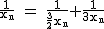 2$\rm~\frac{1}{x_n}~=~\frac{1}{\frac{3}{2}x_n}+\frac{1}{3x_n}