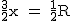 2$\rm~\frac{3}{2}x~=~\frac{1}{2}R