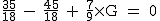 2$\rm~\frac{35}{18}~-~\frac{45}{18}~+~\frac{7}{9}\times~G~=~0