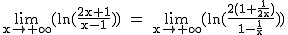 2$\rm~\lim_{x\to+\infty}(ln(\frac{2x+1}{x-1}))~=~\lim_{x\to+\infty}(ln(\frac{2(1+\frac{1}{2x})}{1-\frac{1}{x}}))