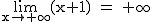 2$\rm~\lim_{x\to+\infty}(x+1)~=~+\infty