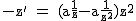 2$\rm~-z'~=~(a\frac{1}{z}-a\frac{1}{z^2})z^2