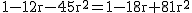 2$\rm~1-12r-45r^2=1-18r+81r^2