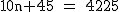 2$\rm~10n+45~=~4225
