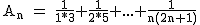 2$\rm~A_n~=~\frac{1}{1*3}+\frac{1}{2*5}+...+\frac{1}{n(2n+1)}