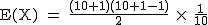 2$\rm~E(X)~=~\frac{(10+1)(10+1-1)}{2}~\times~~\frac{1}{10}