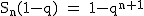 2$\rm~S_n(1-q)~=~1-q^{n+1}