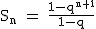 2$\rm~S_n~=~\frac{1-q^{n+1}}{1-q}