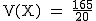 2$\rm~V(X)~=~\frac{165}{20}