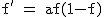 2$\rm~f'~=~af(1-f)