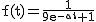 2$\rm~f(t)=\frac{1}{9e^{-at}+1}
