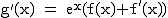 2$\rm~g'(x)~=~e^{x}(f(x)+f'(x))