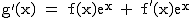 2$\rm~g'(x)~=~f(x)e^{x}~+~f'(x)e^{x}