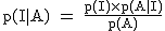 2$\rm~p(I|A)~=~\frac{p(I)\times~p(A|I)}{p(A)}
