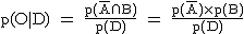 2$\rm~p(O|D)~=~\frac{p(\bar{A}\cap~B)}{p(D)}~=~\frac{p(\bar{A})\times~p(B)}{p(D)}