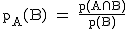 2$\rm~p_A(B)~=~\frac{p(A\cap~B)}{p(B)}