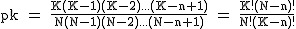 2$\rm~pk~=~\frac{K(K-1)(K-2)...(K-n+1)}{N(N-1)(N-2)...(N-n+1)}~=~\frac{K!(N-n)!}{N!(K-n)!}