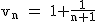 2$\rm~v_n~=~1+\frac{1}{n+1}