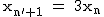 2$\rm~x_{n'+1}~=~3x_n