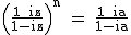2$\textrm\Big(\fra{1+iz}{1-iz}\Big)^n = \fra{1+ia}{1-ia}