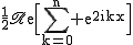 2$\textrm\fra{1}{2}\scr{R}e\Big[\Bigsum_{k=0}^n e^{2ikx}\Big]