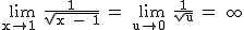 2$\textrm\lim_{x\to 1^+}{\frac{1}{\sqrt{x - 1}}} = \lim_{u\to 0^+}{\frac{1}{\sqrt{u}}} =+\infty