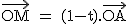 2$\textrm\vec{OM} = (1-t).\vec{OA}